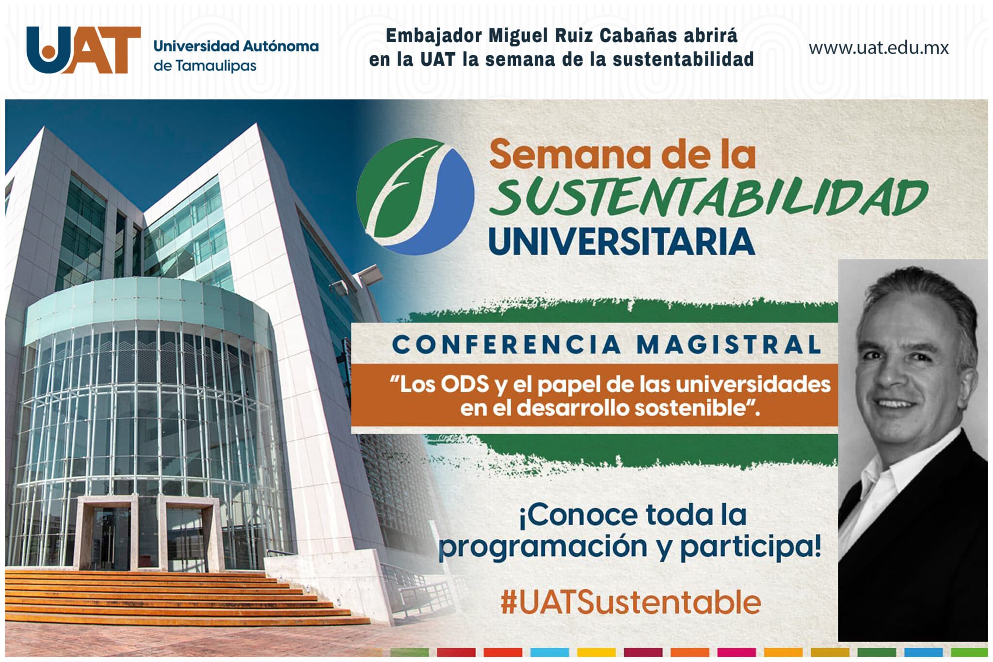 Embajador Miguel Ruiz Cabañas abrirá en la UAT Semana de la Sustentabilidad
